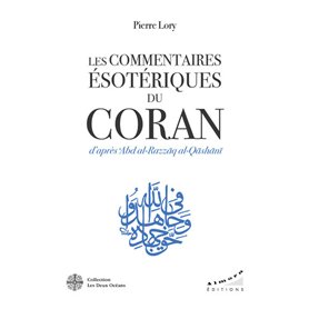Les commentaires ésotériques du Coran d'après 'Abd al-Razzâq al-Qâshânî