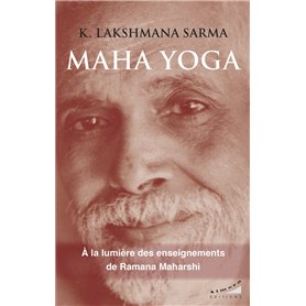 Maha yoga - À la lumière des enseignements de Ramana Maharshi