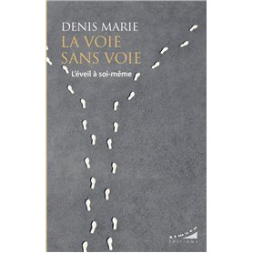 La voie sans voie - L'éveil à soi-même