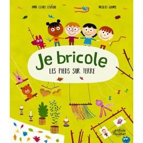 Je bricole les pieds sur terre