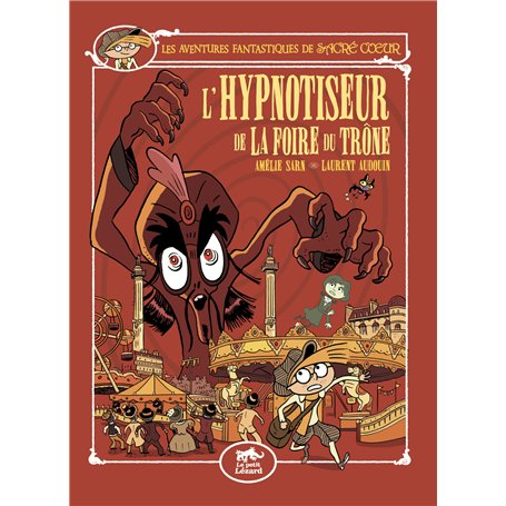 LES AVENTURES FANTASTIQUES DE SACRÉ-COEUR (VOL.15) : L'HYPNOTISEUR DE LA FOIRE DU TRÔNE