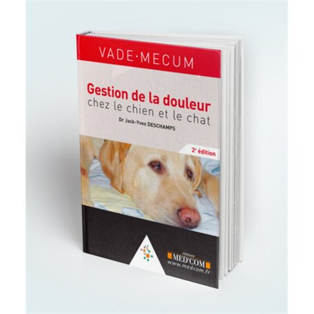 VADEMECUM DE GESTION DE LA DOULEUR CHEZ LE CHIEN ET LE CHAT 2E ED