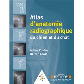 ATLAS D'ANATOMIE RADIOGRAPHIQUE DU CHIEN ET DU CHAT