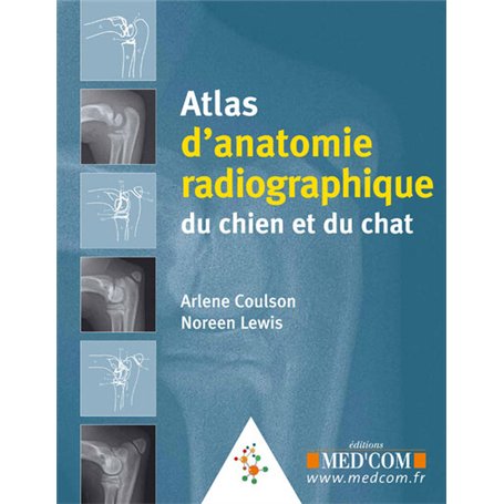ATLAS D'ANATOMIE RADIOGRAPHIQUE DU CHIEN ET DU CHAT