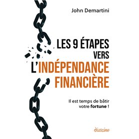 Les 9 étapes vers l'indépendance financière - Il est temps de bâtir votre fortune !