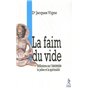 La faim du vide - Réflexion sur l'anorexie le jeûne et la spiritualité