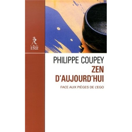 Zen d'aujourd'hui - Face aux pièges de l'ego