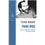 Faire Dieu - Réflexions sur le sens de l'existence