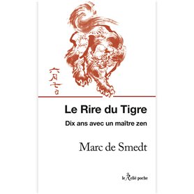 Le rire du tigre - Dix ans avec un maître zen