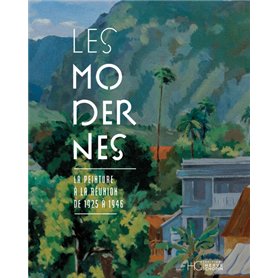 Les Modernes - Musée Léon Dierx - La peinture à la réunion de 1925 à 1946