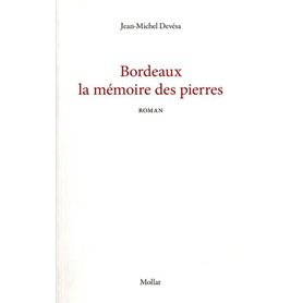 Bordeaux la mémoire des pierres