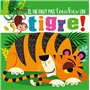 Il ne faut pas toucher un tigre !