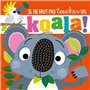Il ne faut pas toucher un koala