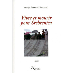 Vivre et mourir pour Srebrenica