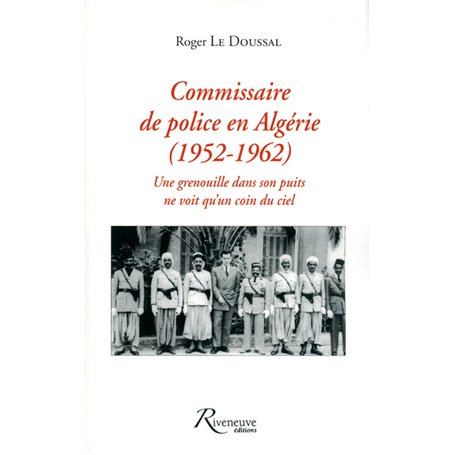 Commissaire de police en Algérie 1952-1962