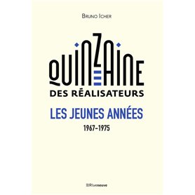 La Quinzaine des réalisateurs - Les jeunes années 1967-1975