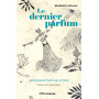 Le dernier parfum - Monologue pour une actrice