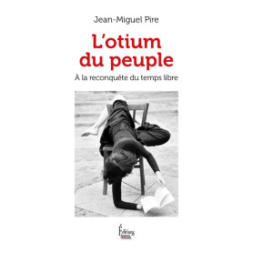 L'Otium du peuple - A la reconquête du temps libre