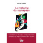 La mélodie des synapses - Comment la musique connecte notre cerveau (et nous connecte aux autres)