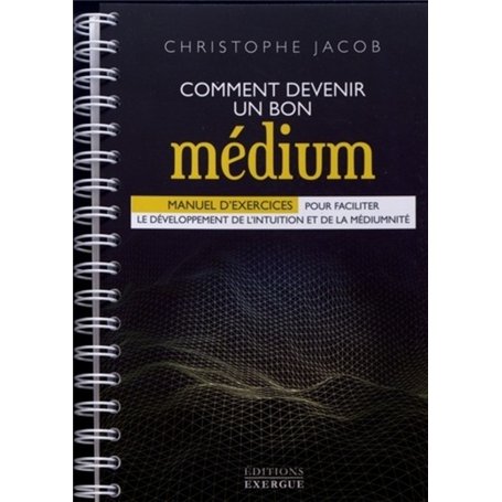 Comment devenir un bon médium