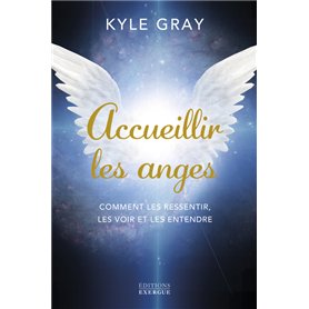 Accueillir les anges - Comment les ressentir