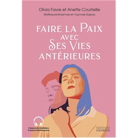 Faire la paix avec ses vies antérieures