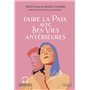 Faire la paix avec ses vies antérieures