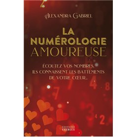La numérologie amoureuse - Écoutez vos nombres