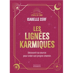 Les Lignées karmiques - Découvrir sa source pour créer son propre chemin