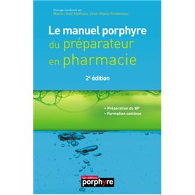 LE MANUEL PORPHYRE DU PREPARATEUR EN PHARMACIE 2E ED