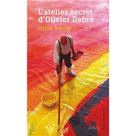 L' Atelier secret d'Olivier Debré