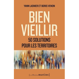 Bien vieillir - 50 solutions pour les territoires