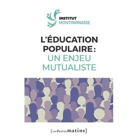L'éducation populaire : un enjeu mutualiste