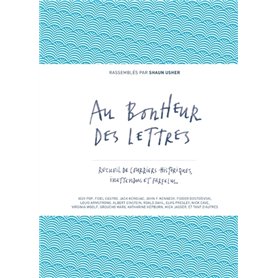 Au bonheur des lettres - Recueil de courriers historiques