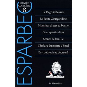 Oeuvres complètes d'Esparbec - Tome 8