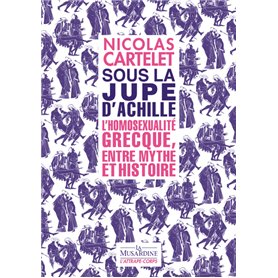 Sous la jupe d'Achille - L'homosexualité grecque