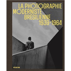 La photographie moderniste brésilienne 1939-1964