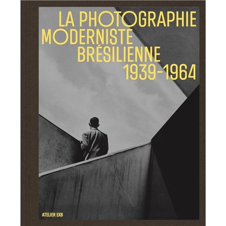 La photographie moderniste brésilienne 1939-1964