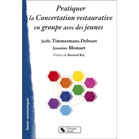 PRATIQUER LA CONCERTATION RESTAURATIVE EN GROUPE AVEC DES JE