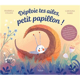 Déploie tes ailes petit papillon