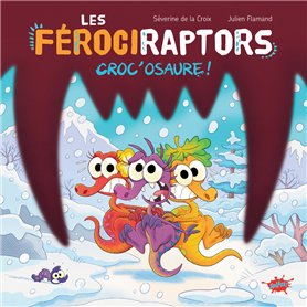 Les Férociraptors - Croc'osaure !