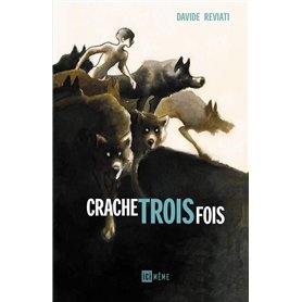 Crache trois fois
