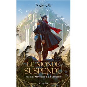 Le Monde suspendu - Tome 1 Le Mercenaire et la Saltimbanque