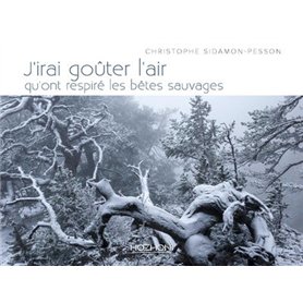 J'IRAI GOUTER L'AIR QU'ONT RESPIRE LES BETES SAUVAGES