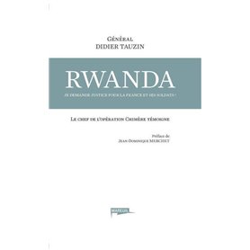 Rwanda - Je demande justice pour la France et ses soldats !