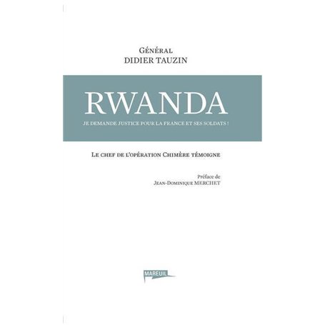 Rwanda - Je demande justice pour la France et ses soldats !