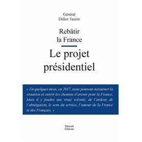 Rebatir la France le projet présidentiel