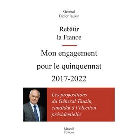 Rebâtir la France mon engagement pour le quinquennat
