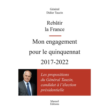 Rebâtir la France mon engagement pour le quinquennat