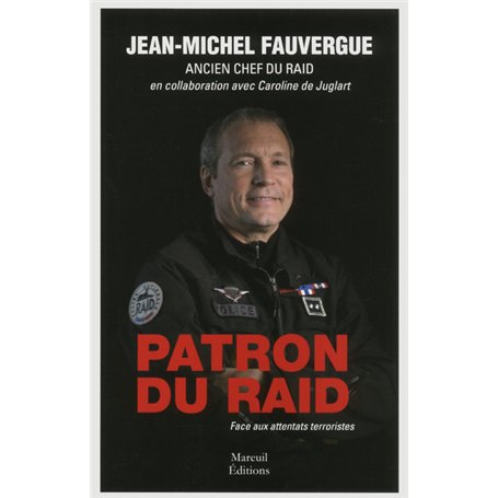Patron du raid - Face aux attentats terroristes